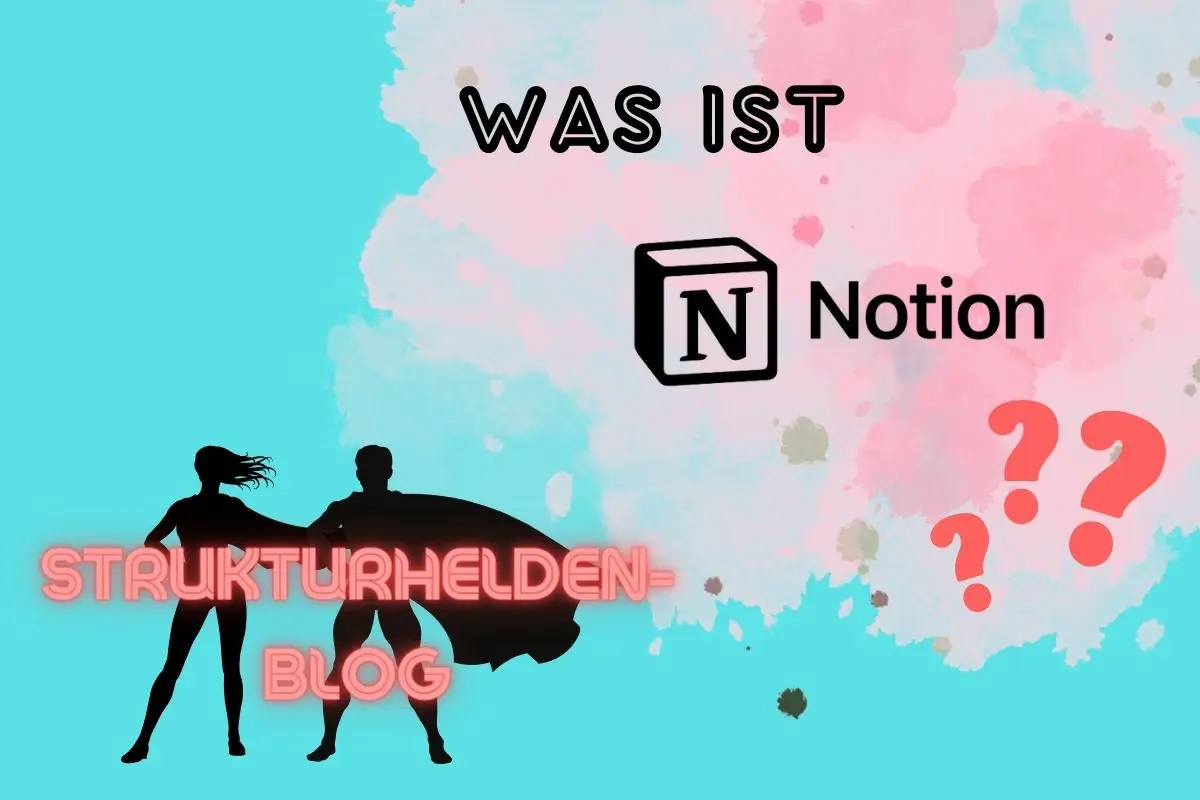 Strukturhelden Blogartikel "Was ist Notion? Alles, was du als Selbständiger und Unternehmer wissen musst, kompakt erklärt!"